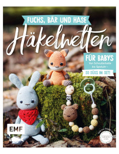 Fuchs Bär und Hase - süsse Häkelwelten für Babys - EMF