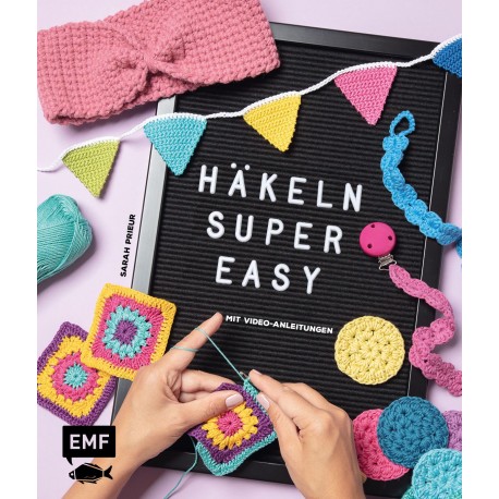 Häkeln super easy Mit Video-Anleitungen - EMF