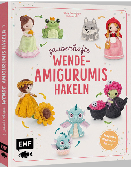 Zauberhafte Wende-Amigurumis häkeln - EMF